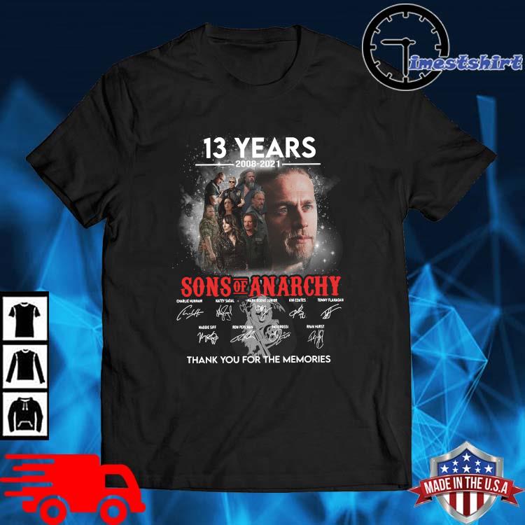 13 years 2008-2021 Sons Of Anarchy thank you for the memories signatures shirt
