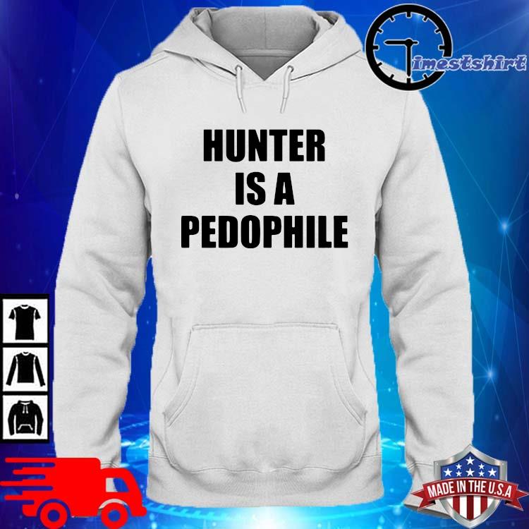Hunter is a pedophile hoodie trang