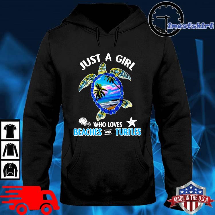 Just A Girl Who Loves Beaches And Turtles Shirt hoodie den