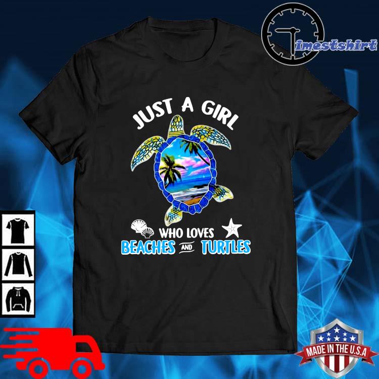 Just A Girl Who Loves Beaches And Turtles Shirt