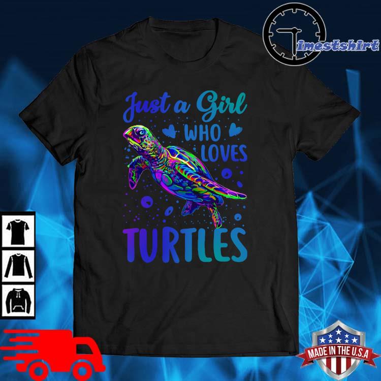 Just a girl who loves turtles shirt