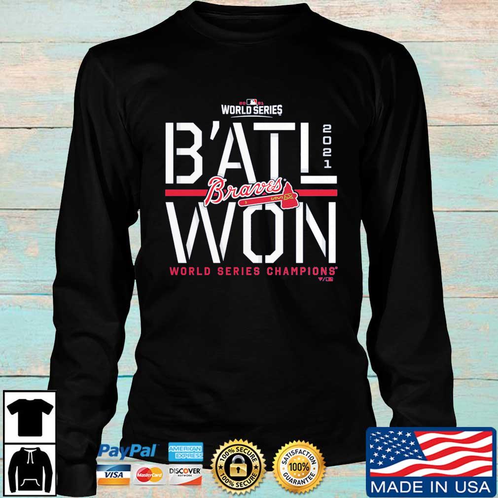 Atlanta Braves World Series 2021 B'ALT Won World Series Champions T-Shirt,  hoodie, sweater, long sleeve and tank top