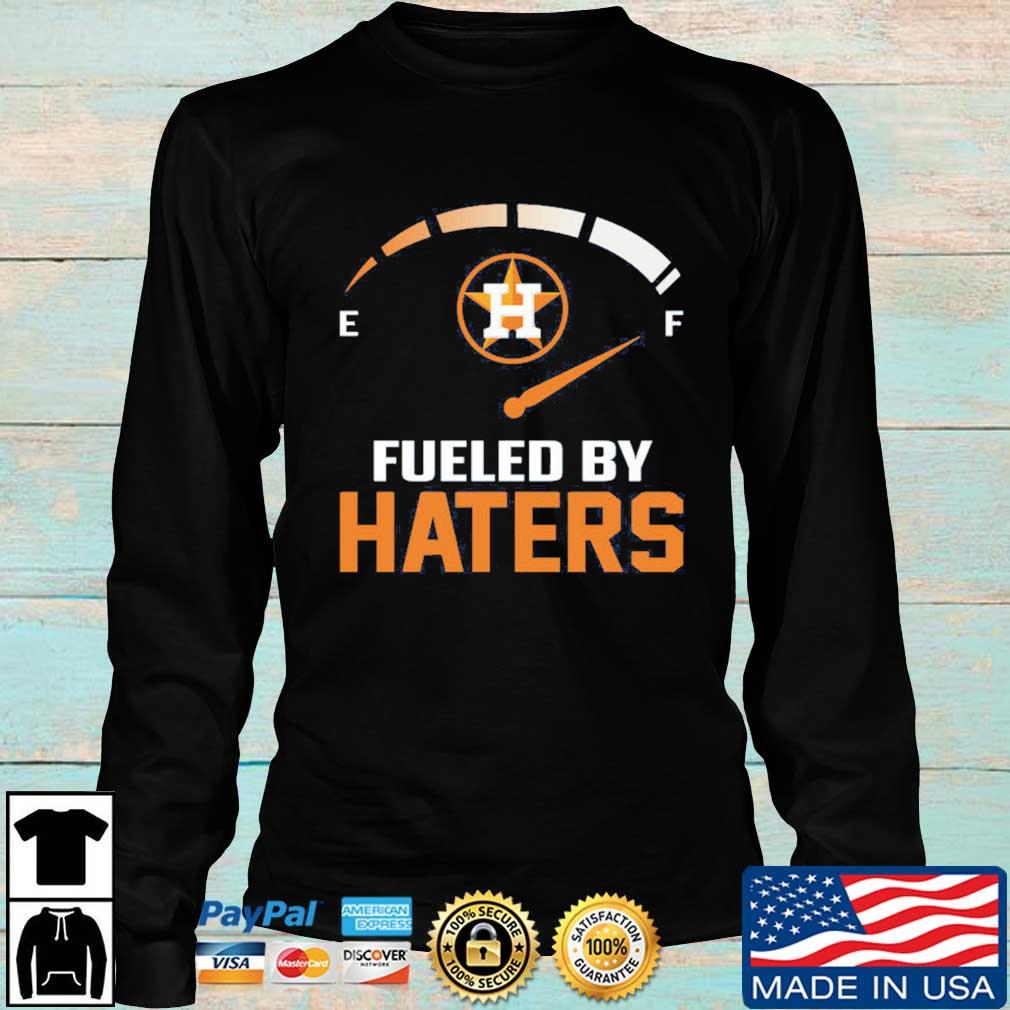 Houston Astros fueled by haters shirt - Limotees