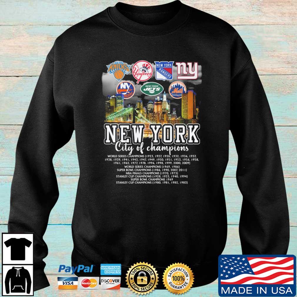 New york knicks and new york yankees and new york rangers and new york  giants and new york jets and new york mets new york city of champions  shirt, hoodie, sweater, long