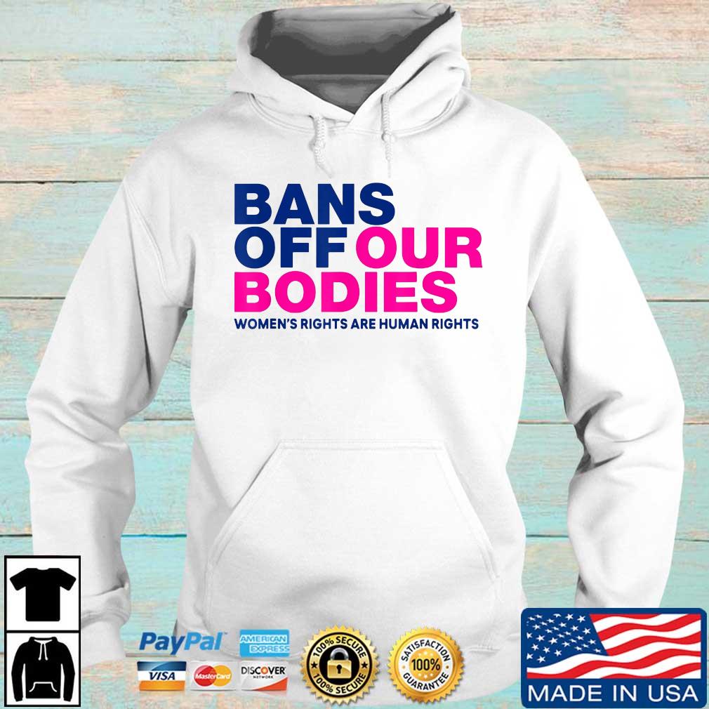 Bans Off Our Bodies Women’s Rights T-Shirt Hoodie trang