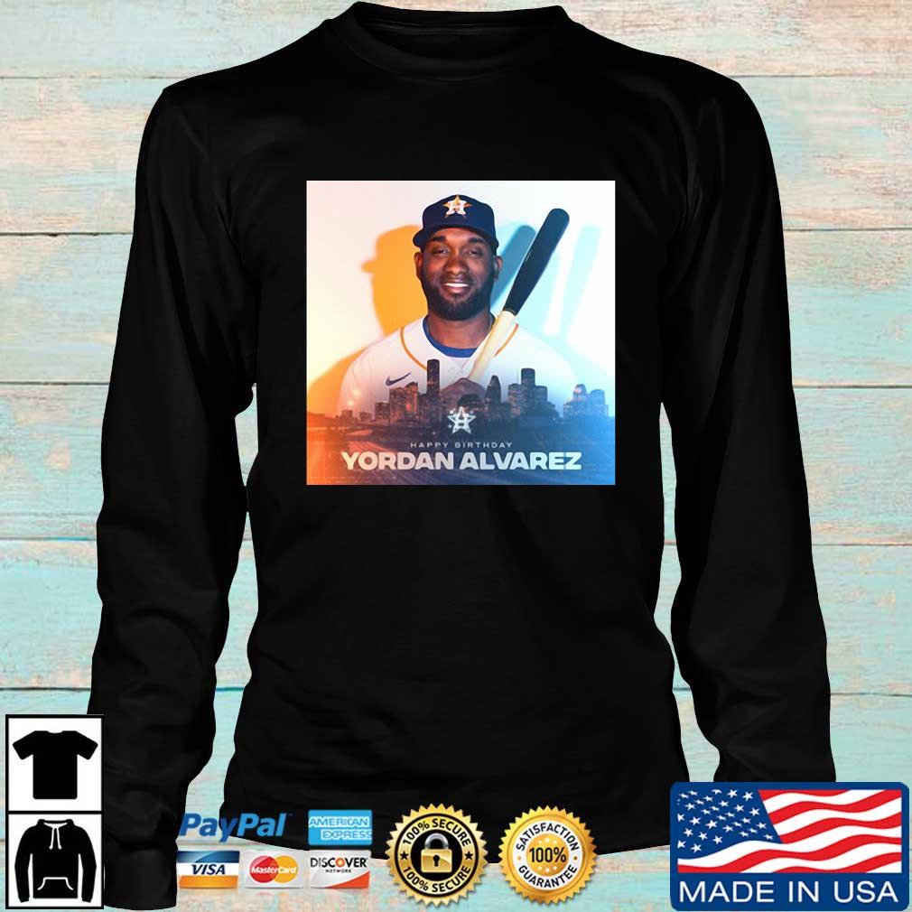 Happy 25th Birthday to Yordan Alvarez shirt, hoodie, sweater, long sleeve  and tank top