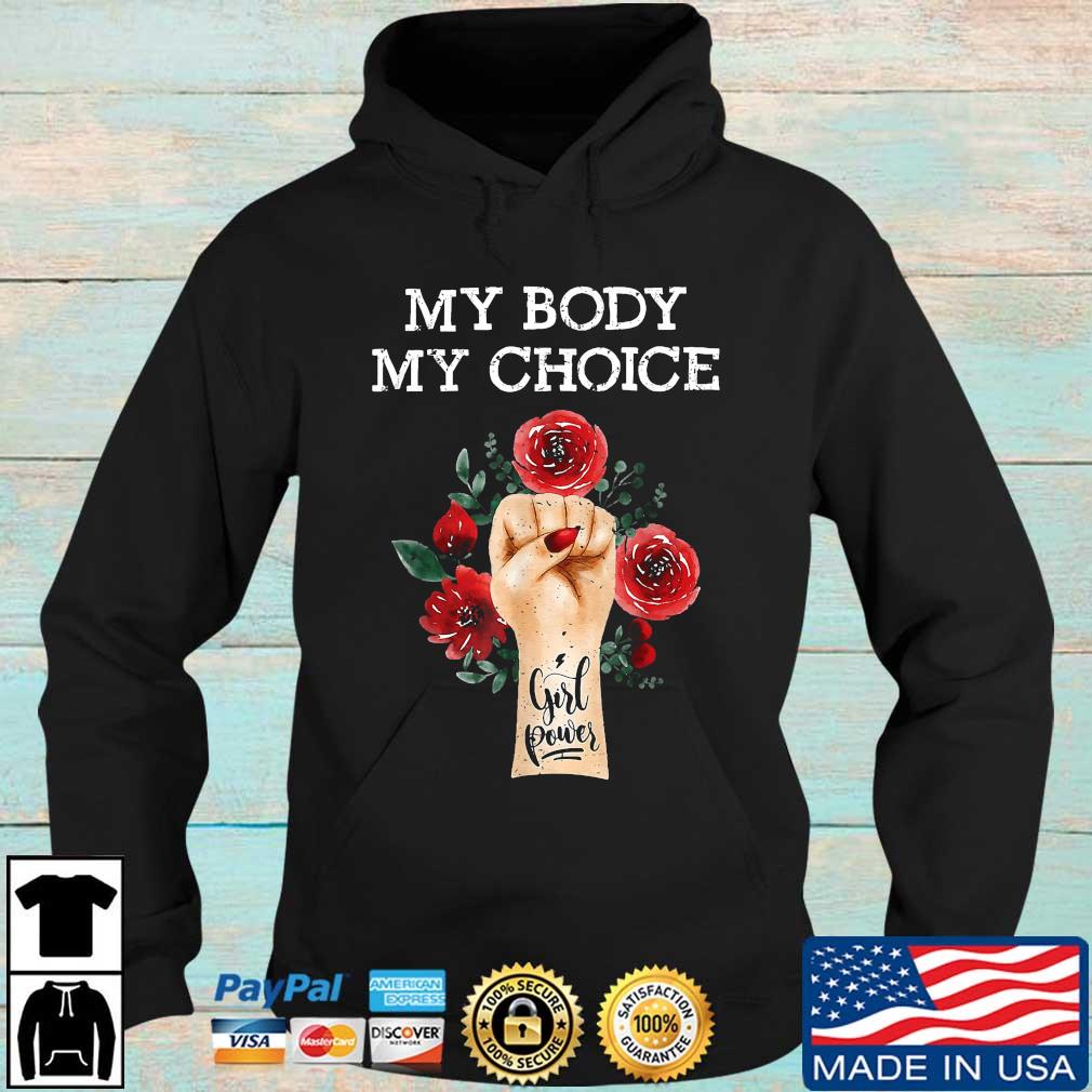 My body my choice girl power rose flower abortion s Hoodie den