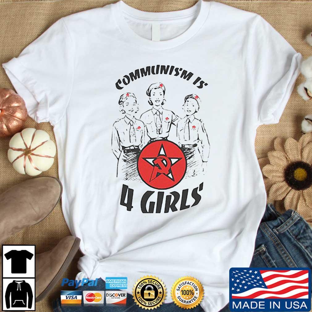 Communism Is 4 Girls T-Shirt