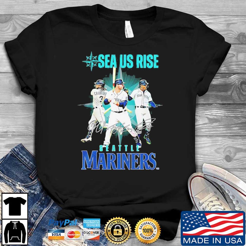 Seattle Mariners Sea Us Rise shirt, hoodie, sweater, long sleeve