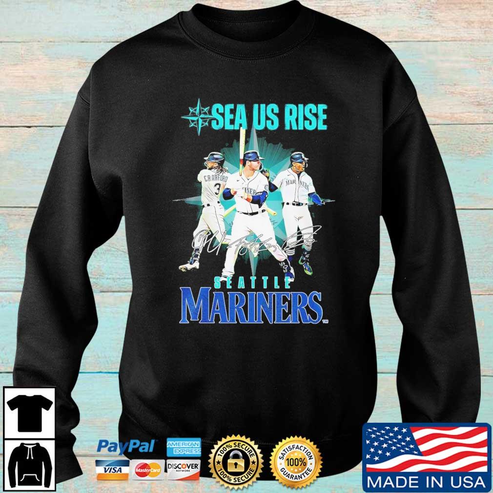 Sea Us Rise Seattle Mariners Shirt, hoodie, sweater, long sleeve