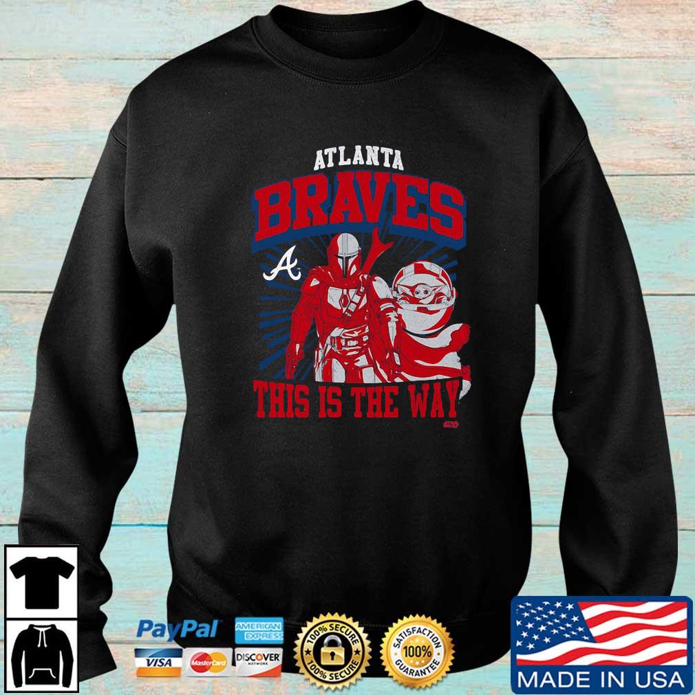 Atlanta Braves Star Wars This Is The Way Shirt, hoodie, sweater