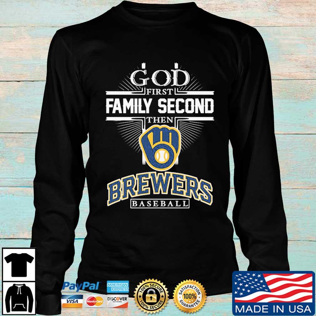 God first family second then milwaukee brewers baseball shirt, hoodie,  sweater, long sleeve and tank top