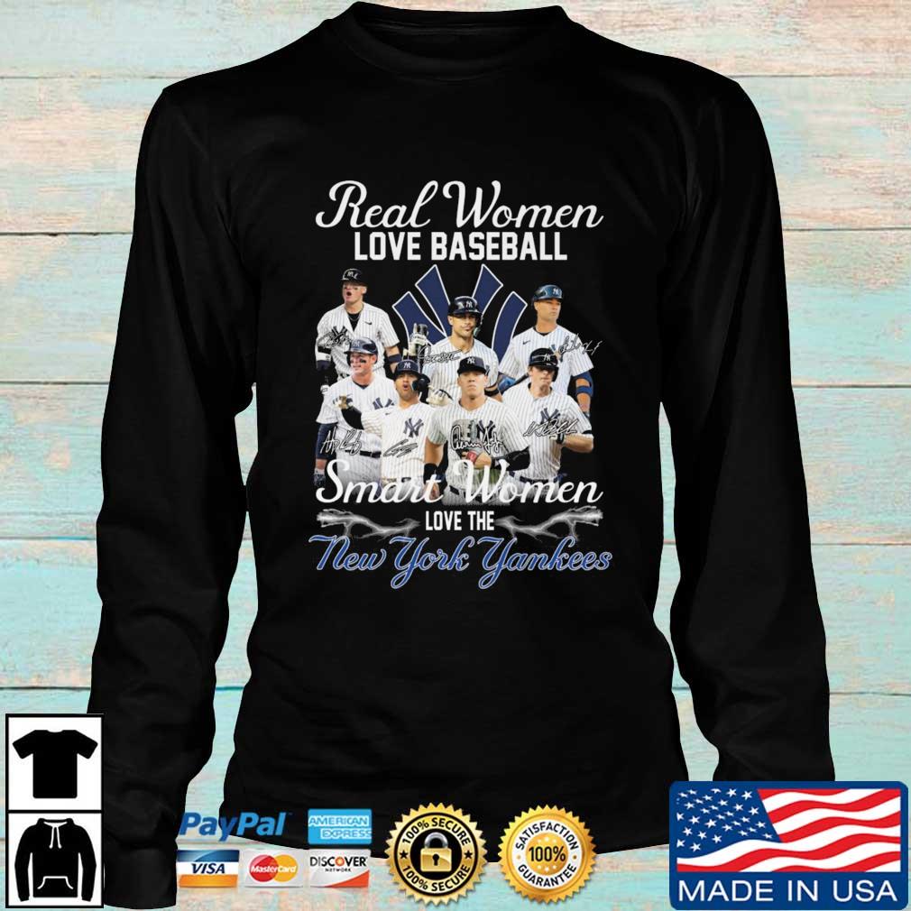 Real women love baseball smart women love the New York Yankees shirt,  hoodie, sweater, long sleeve and tank top