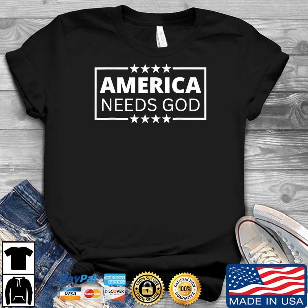 America Needs God Christianity Jesus Bible Trump Biden shirt