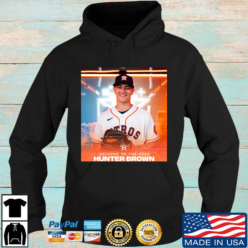 Houston Astros Welcome To The Show Hunter Brown shirt, hoodie, sweater,  long sleeve and tank top