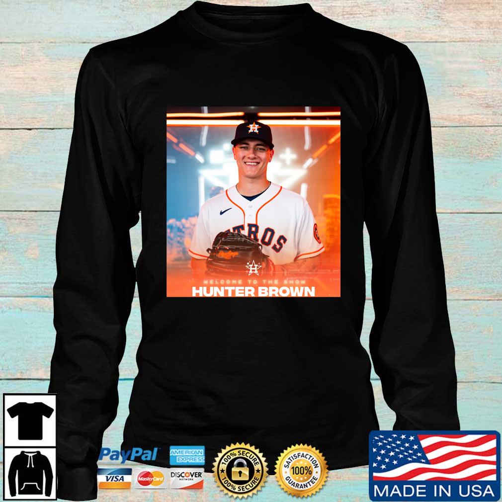 Houston Astros Welcome To The Show Hunter Brown shirt, hoodie