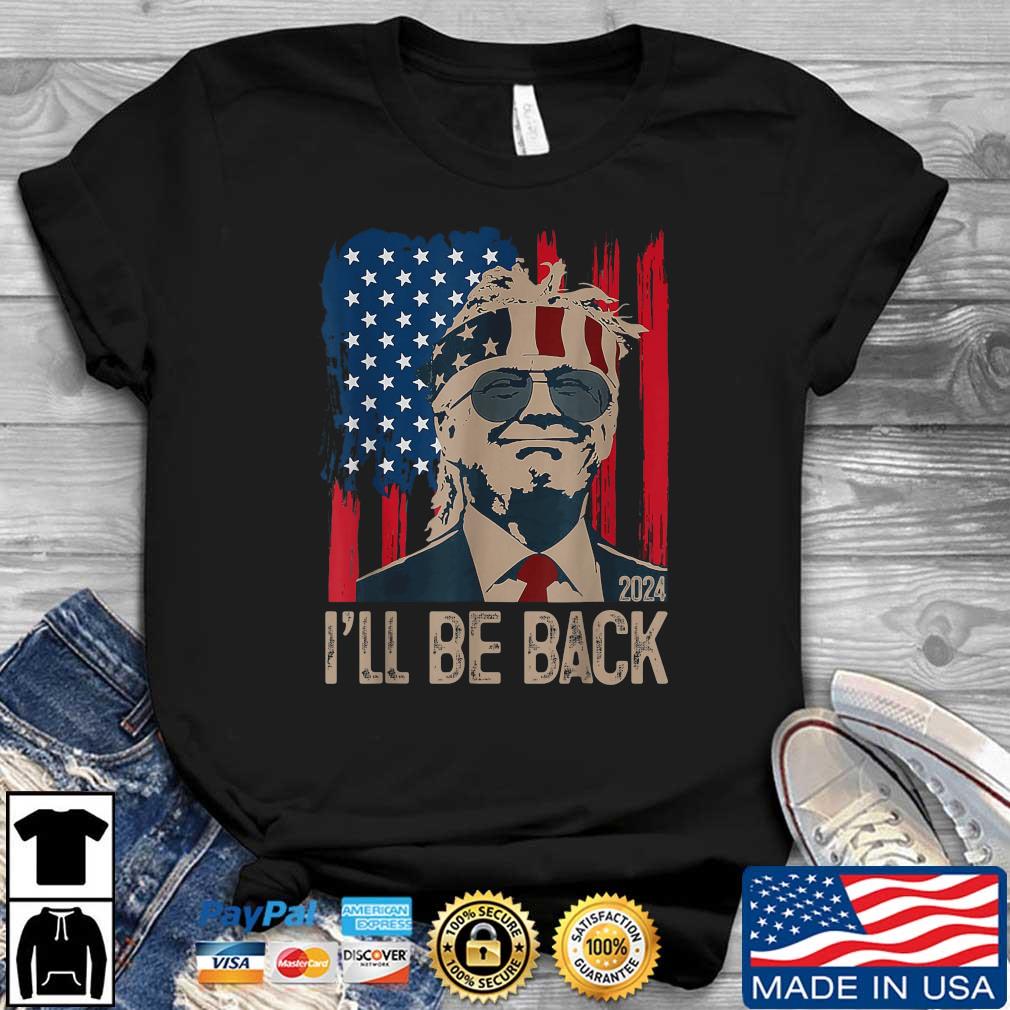 I'll Be Back Trump 2024 Vintage Donald Trump T-Shirt