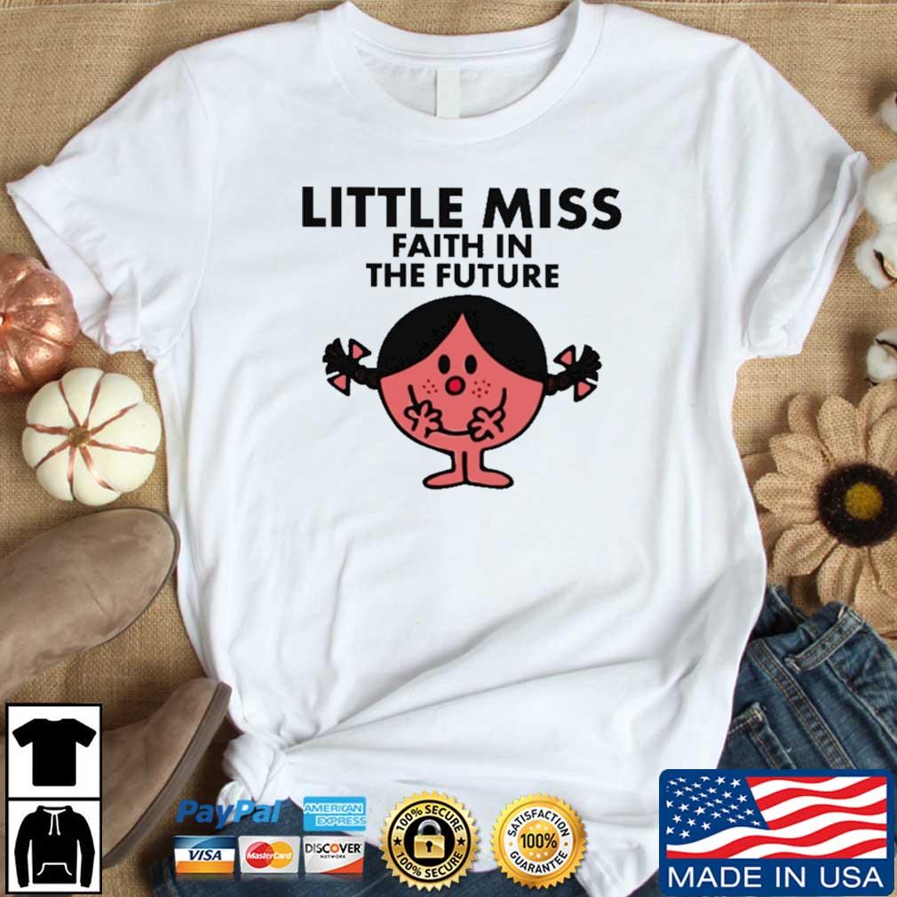 Little Miss Faith In The Future Shirt