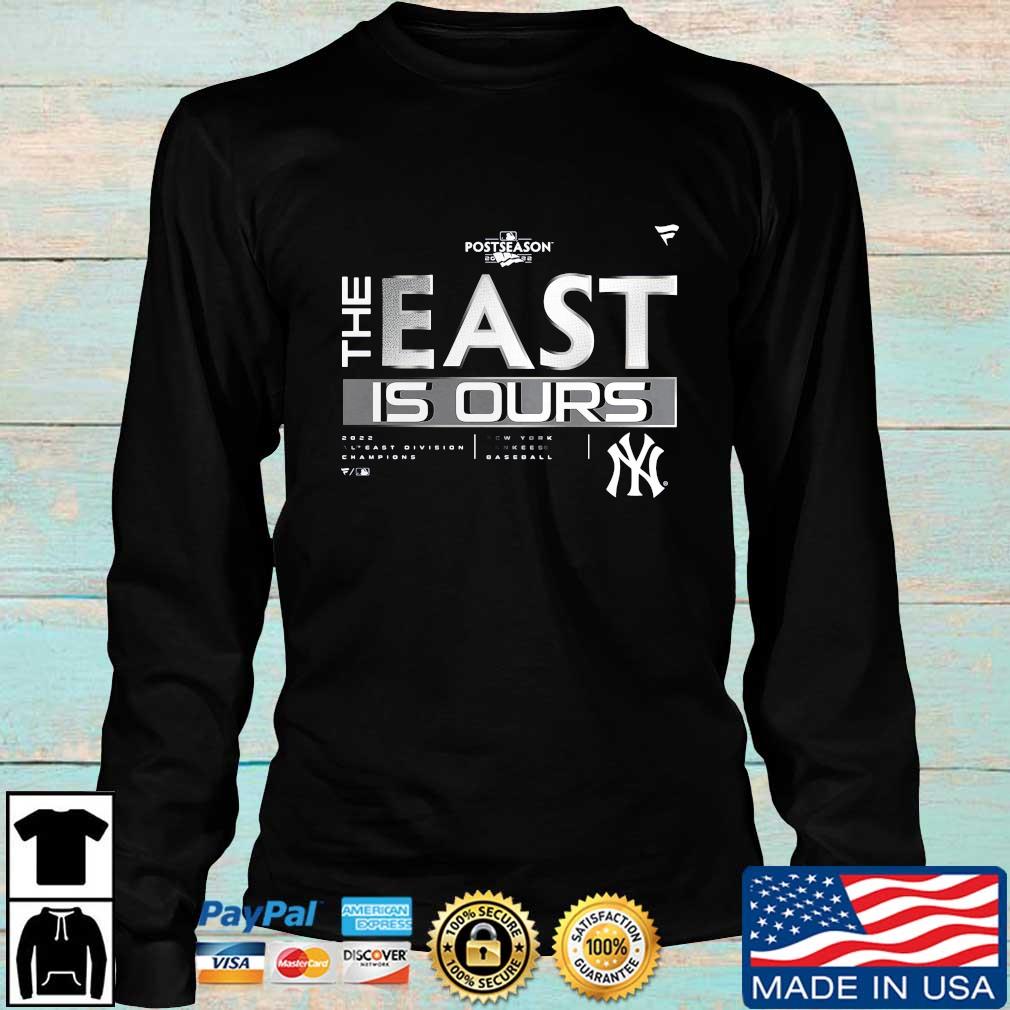 New York Yankees The East Is Ours 2022 AL East Division Champions shirt -  Dalatshirt