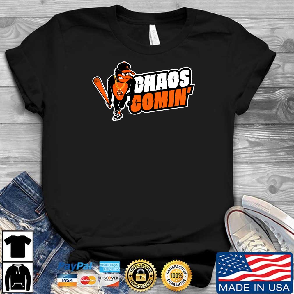 Orioles Chaos Coming shirt, hoodie, sweater, long sleeve and tank top