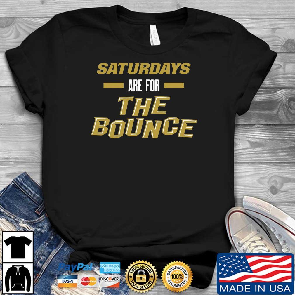Saturdays are for the Bounce UCF College Shirt