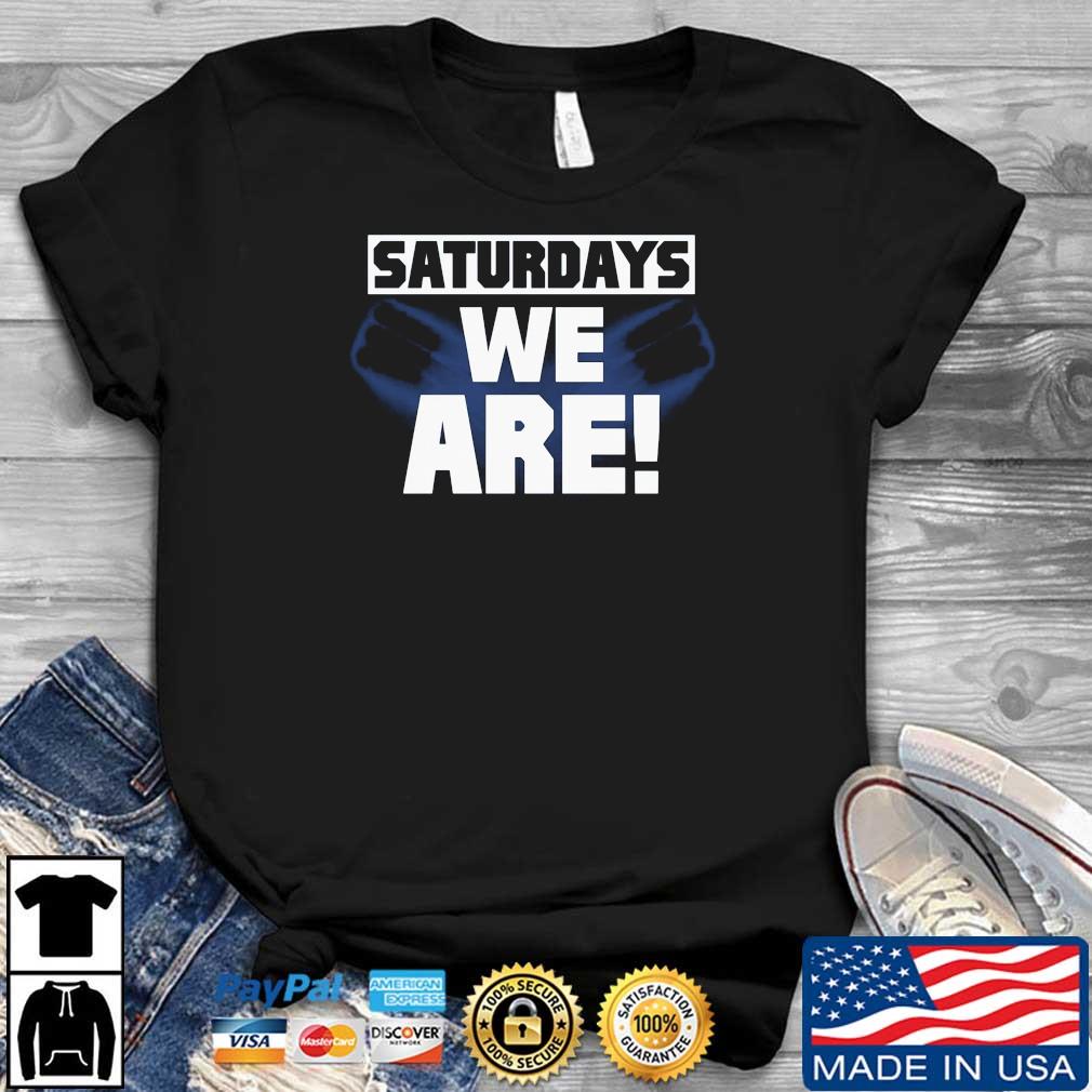 Saturdays We Are Penn State Shirt