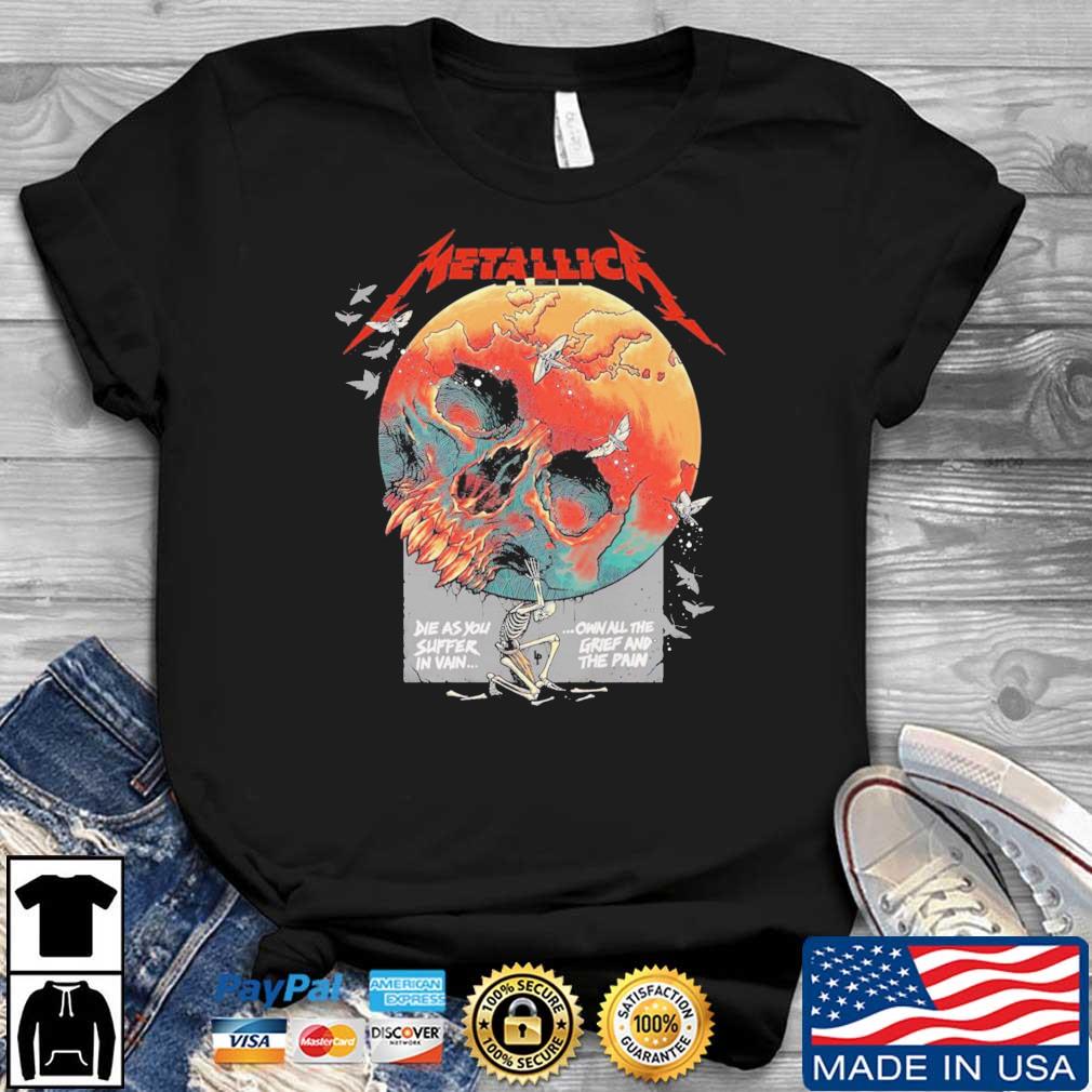 Skull Metallica Die As You Suffer In Vain Owl All The Grief And The Pain Halloween shirt