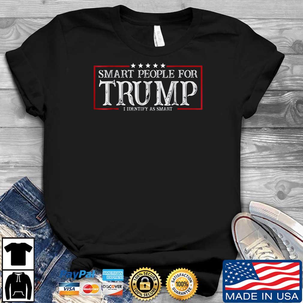 Smart People For Trump I Identify As Smart 2022 Shirt