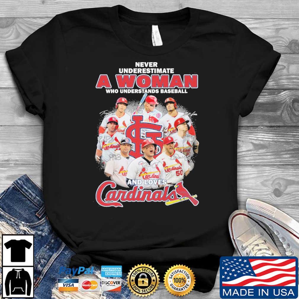 St Louis Cardinals Never Underestimate A Woman Who Understands Baseball And Love Cardinals Signatures shirt