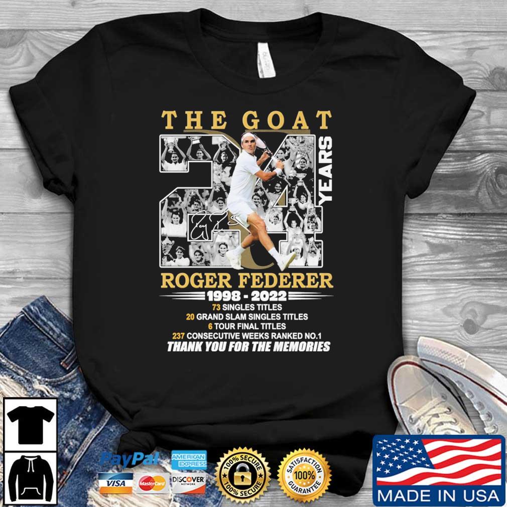 The Goat 24 Years Roger Federer 1998-2022 Thank You For The Memories Signature shirt