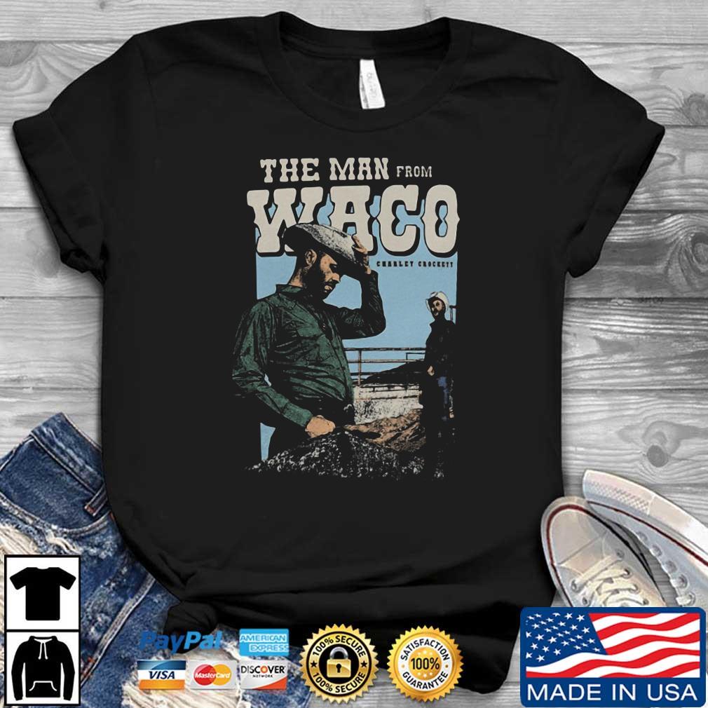 The Man From Waco Shirt