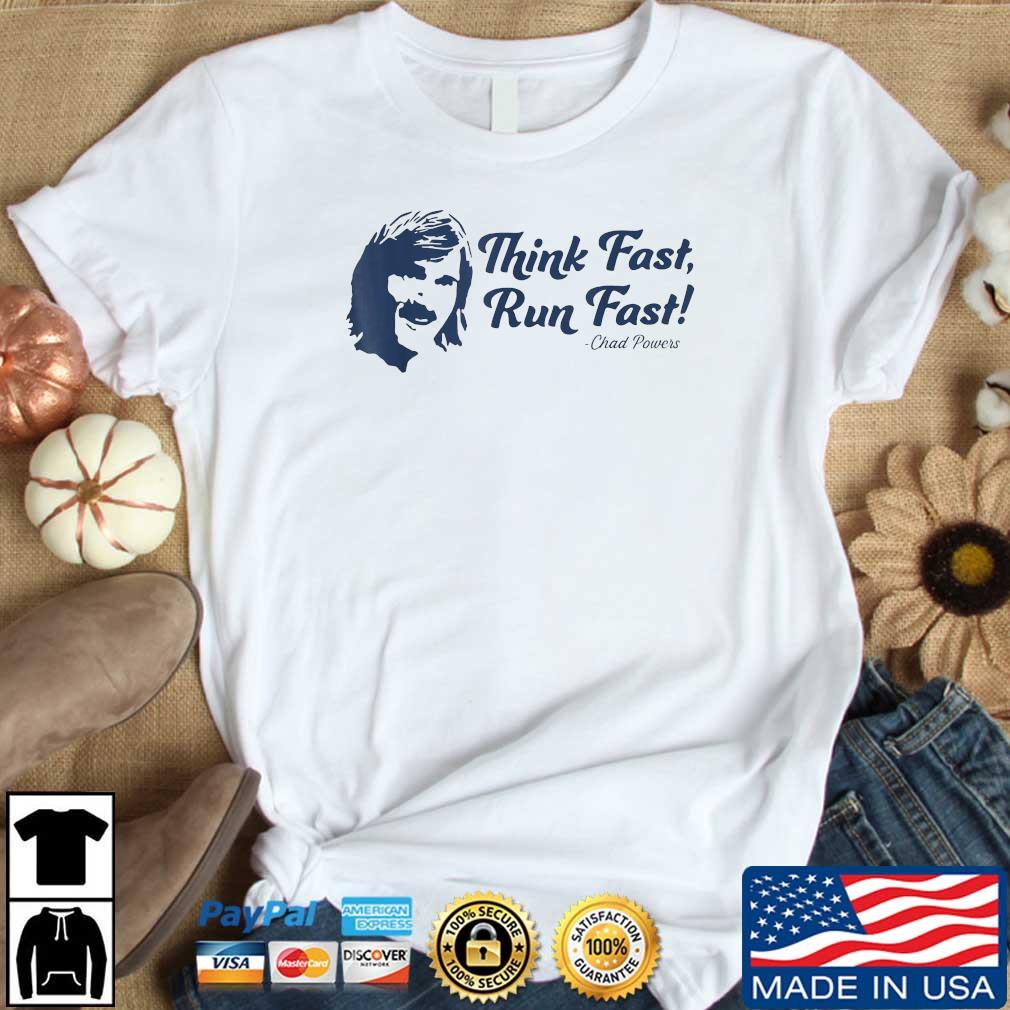Think Fast Run Fast Chad Powers 200 T-Shirt
