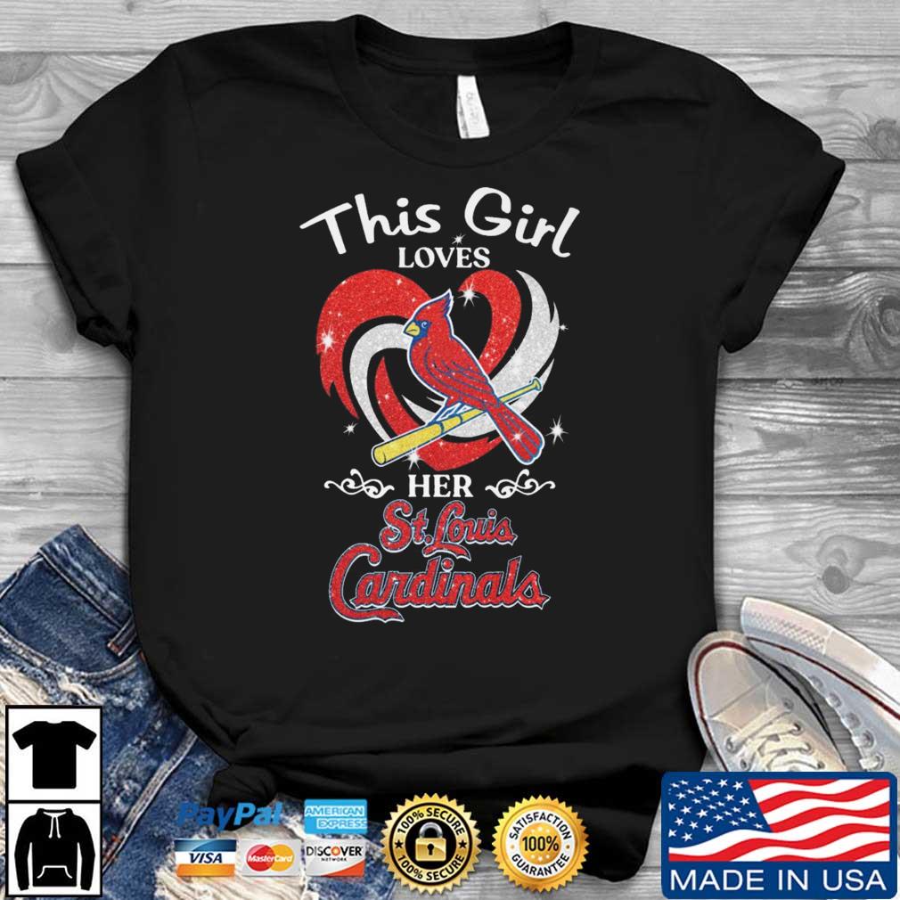 This Girl Loves Her St Louis Cardinals shirt