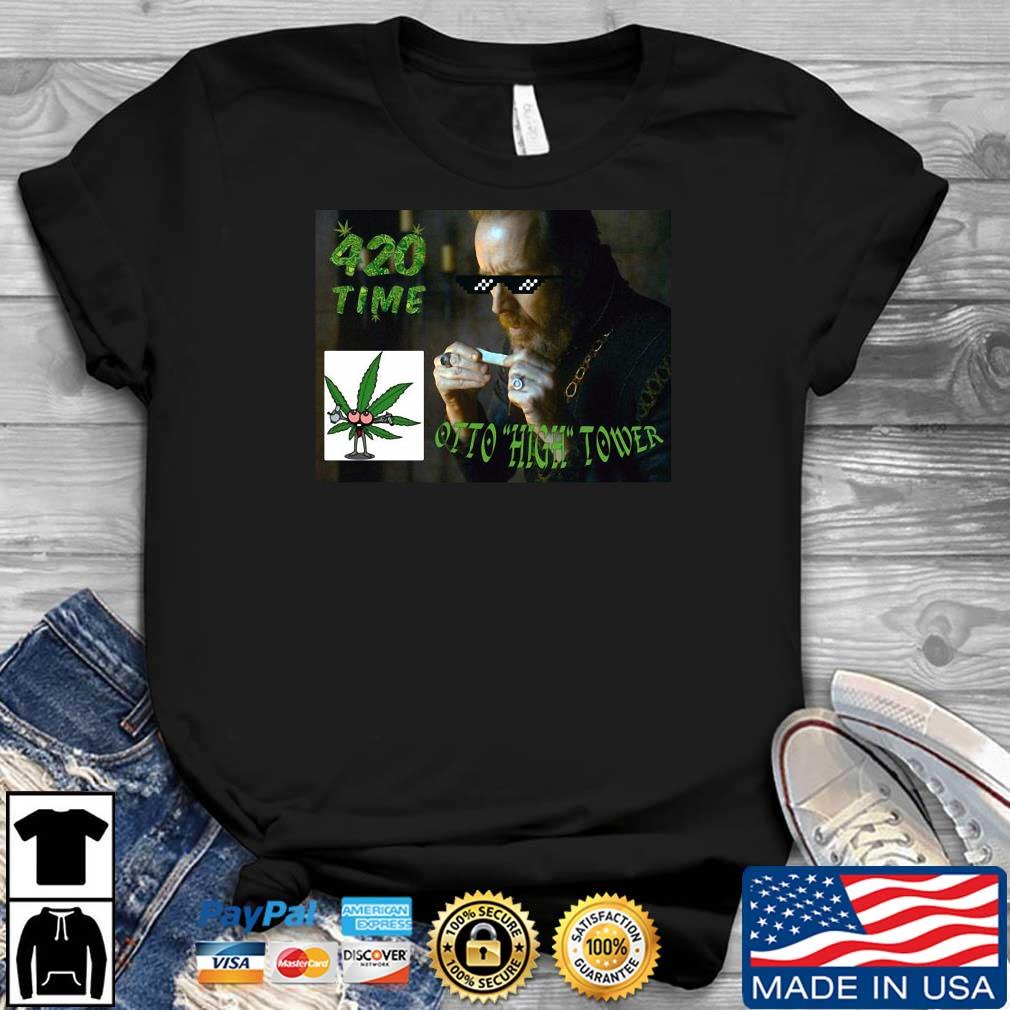 420 Time Otto High Tower Shirt