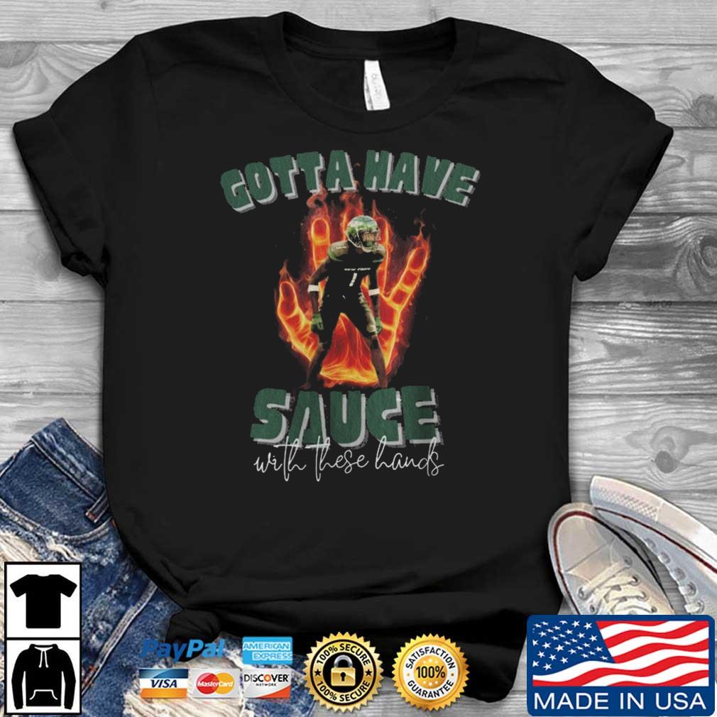 Ahmad Sauce Gardner Gotta Have Sauce With These Hands shirt
