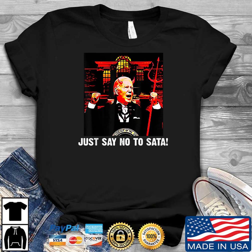 Joe Biden Just Say No To Sata Shirt