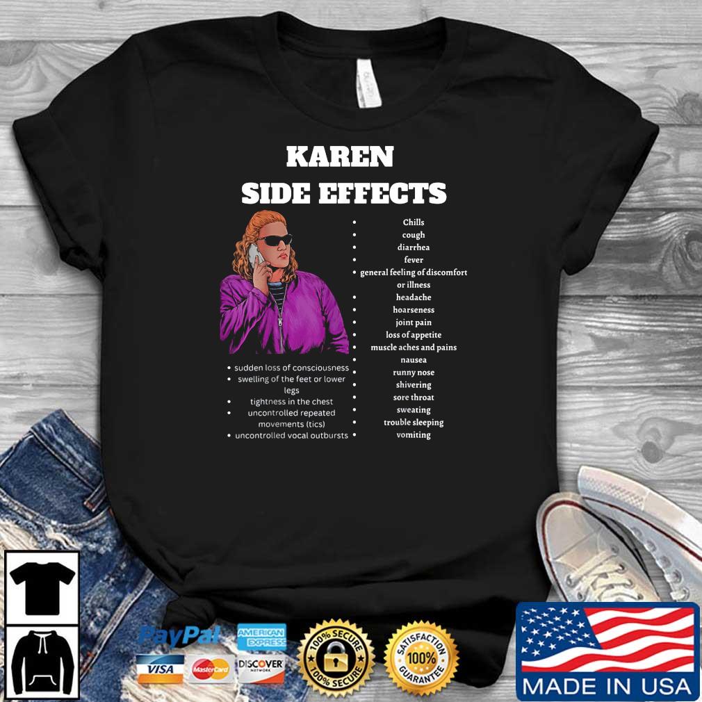 Karen Meme The Side Effects Of A Karens Shirt