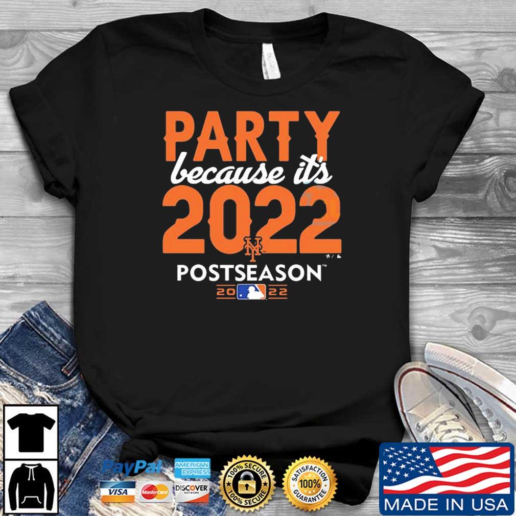 New York Mets Party Because It's 2022 Postseason shirt, hoodie