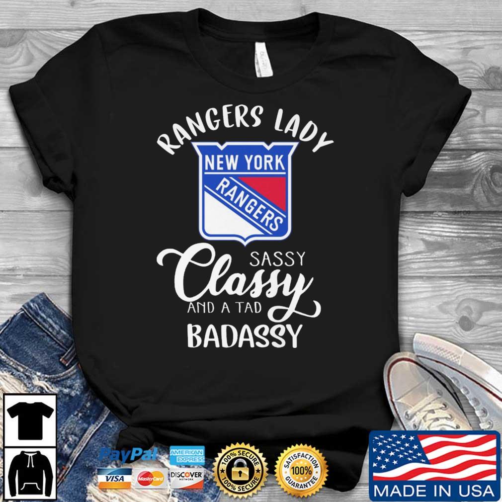 New York Rangers Lady Sassy Classy And A Tad Badassy shirt
