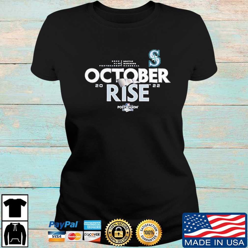 The october rise seattle mariners 2022 postseason shirt, hoodie