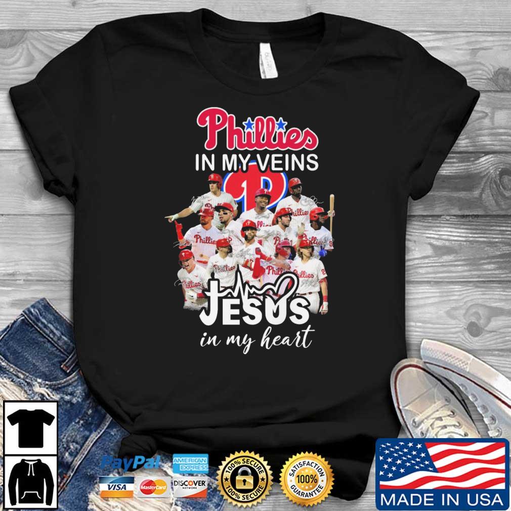 Philadelphia Phillies In My Veins Jesus In My Heart Signatures shirt