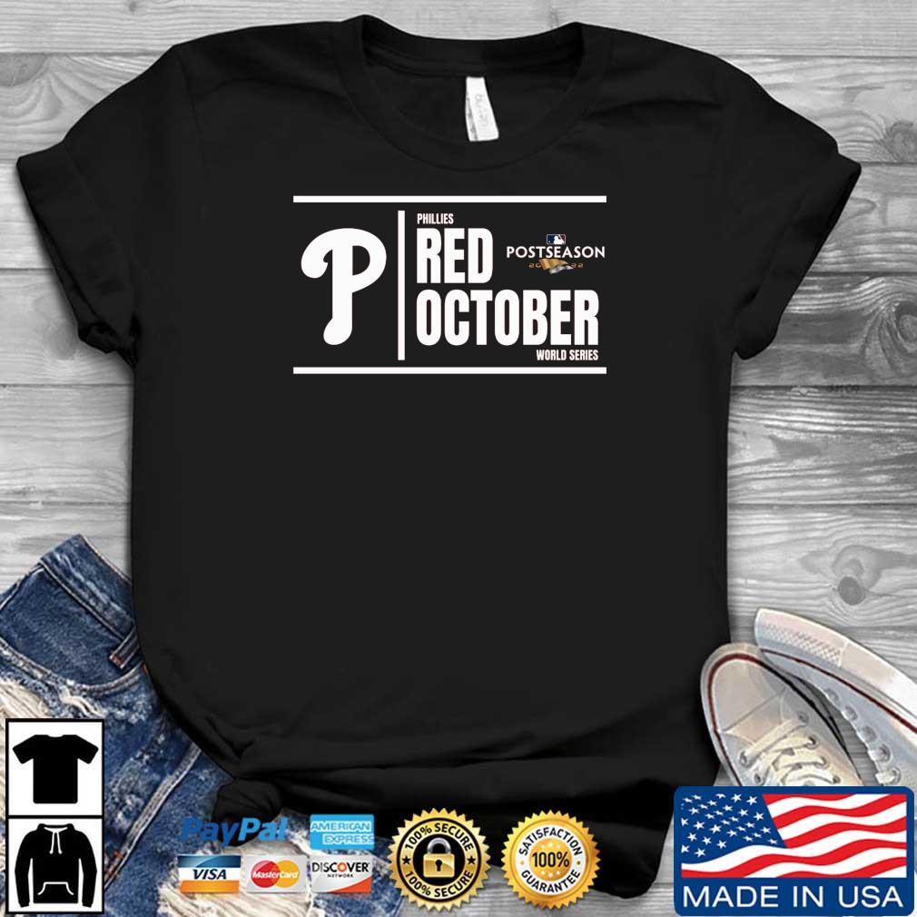 Philadelphia Phillies Red October 2022 Postseason World Series shirt, hoodie,  sweater, long sleeve and tank top