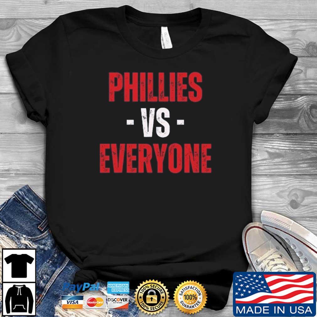 Philadelphia Phillies Vs Everyone shirt