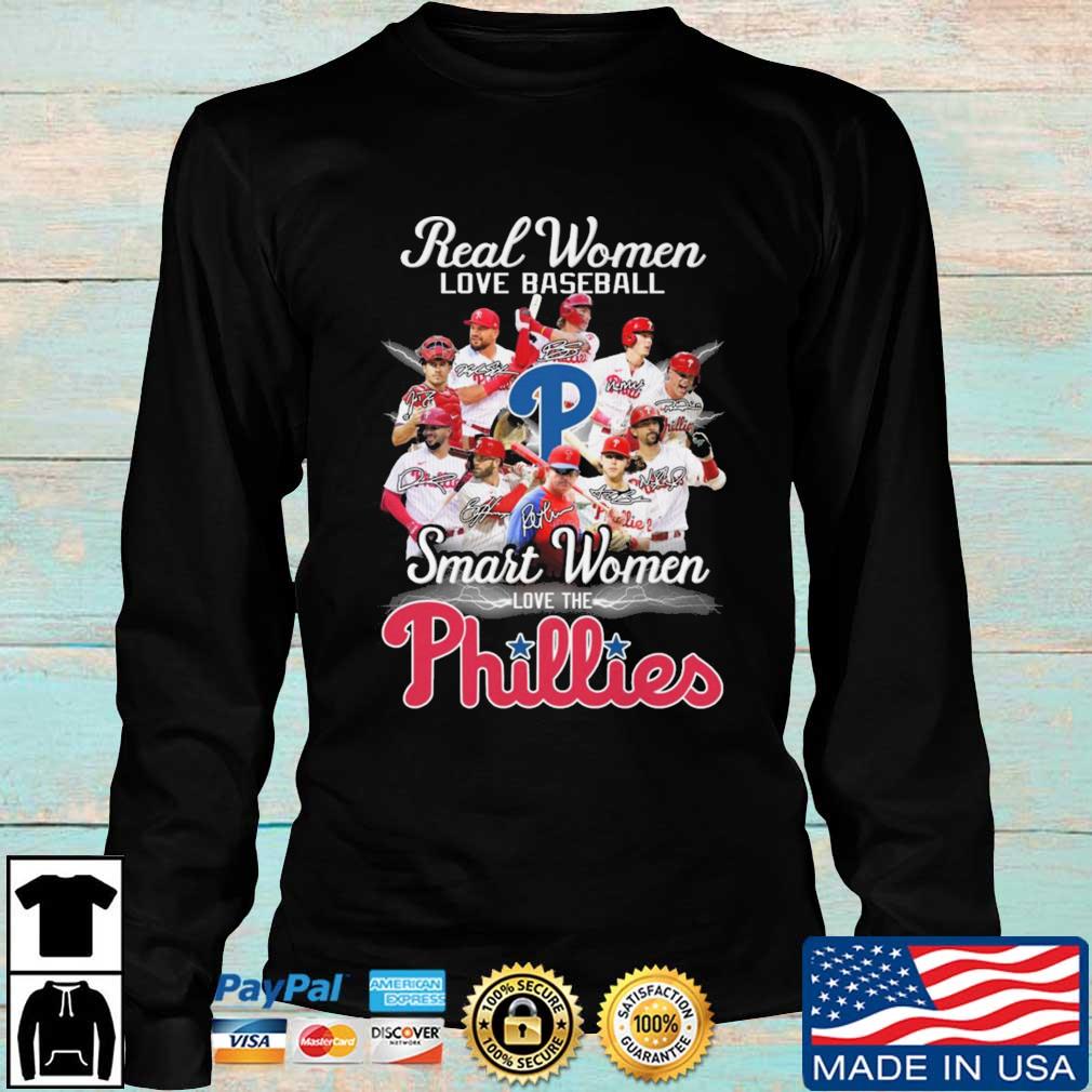 Official Real Women love baseball smart Women love the Philadelphia Phillies  signatures shirt, hoodie, sweater, long sleeve and tank top