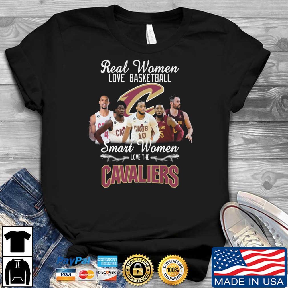 Real Women Love Basketball Smart Women Love The Cleveland Cavaliers shirt