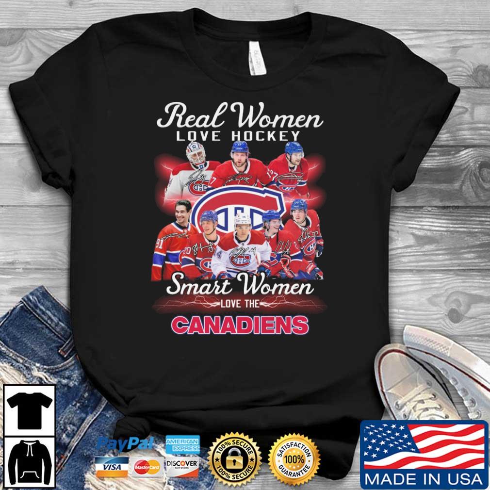 Real Women Love Hockey Smart Women Love The Montreal Canadiens Signatures t-shirt