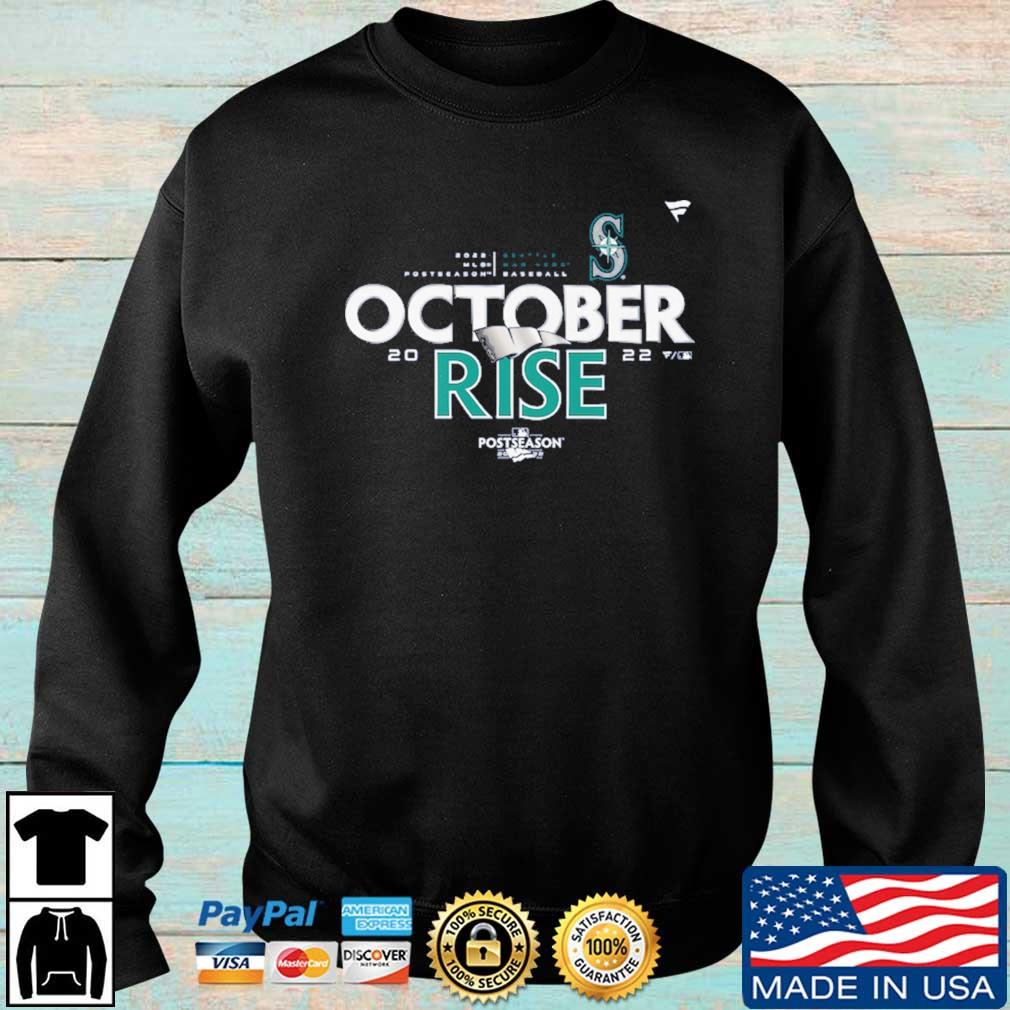 Seattle Mariners 2022 October rise shirt, hoodie, sweater and v