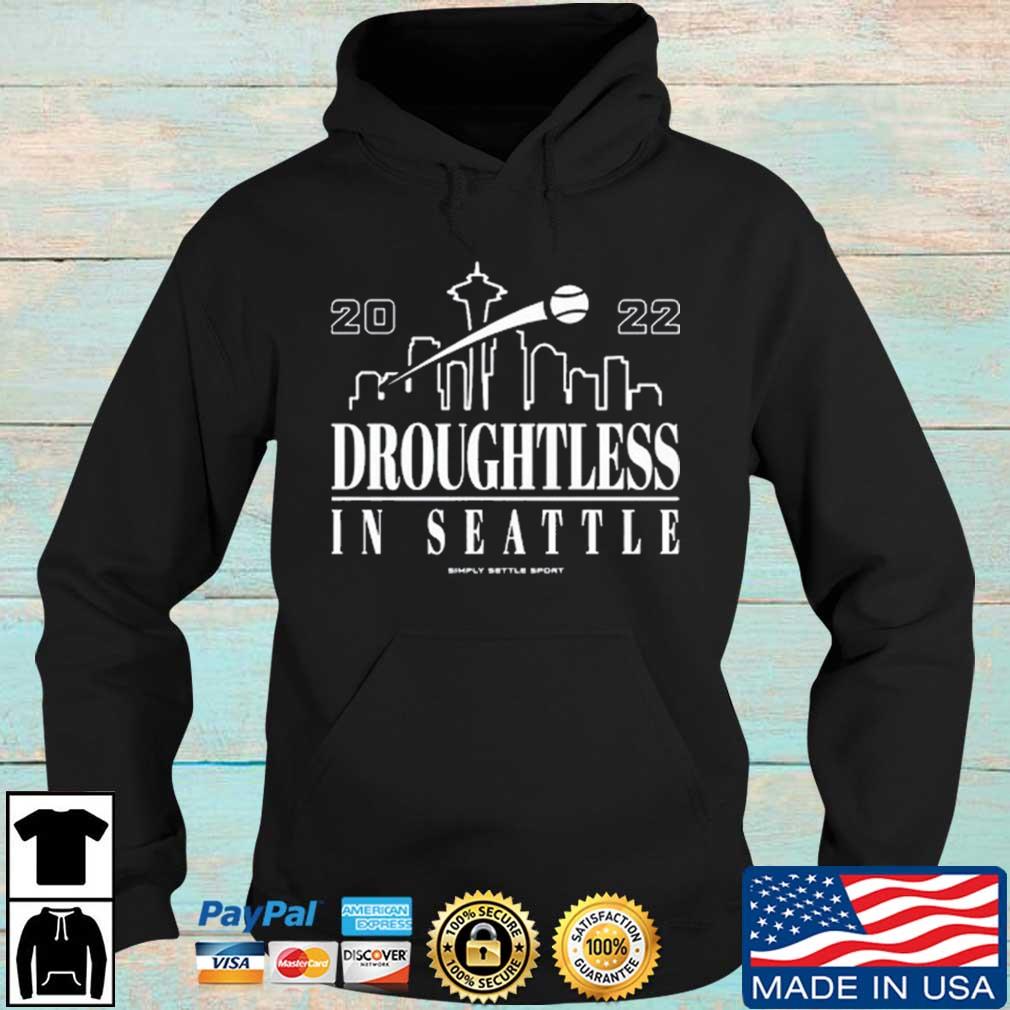 Droughtless In Seattle Mariners shirt, hoodie, sweater, long sleeve and  tank top