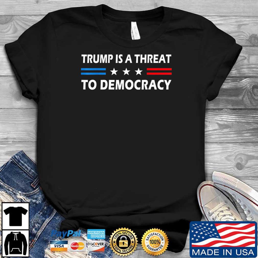 Trump Is A Threat To Democracy US Flag Anti Trump shirt