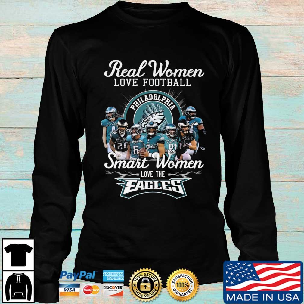 Philadelphia Eagles Real Women Love Football Smart Women Love The Eagles  Signatures shirt, hoodie, sweater, long sleeve and tank top